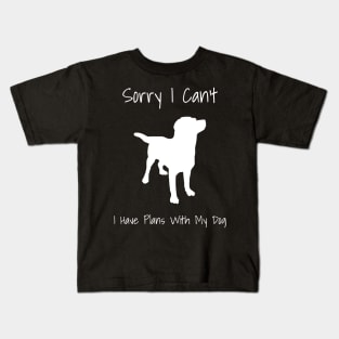 Sorry I Can't I Have Plans With My Dog Funny Kids T-Shirt